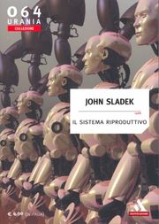 Il sistema riproduttivo - John Sladek